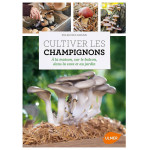 CULTIVER LES CHAMPIGNONS - FOLKO KULLMANN