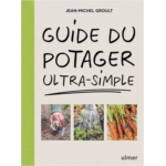 GUIDE DU POTAGER ULTRA SIMPLE
